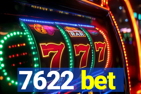 7622 bet